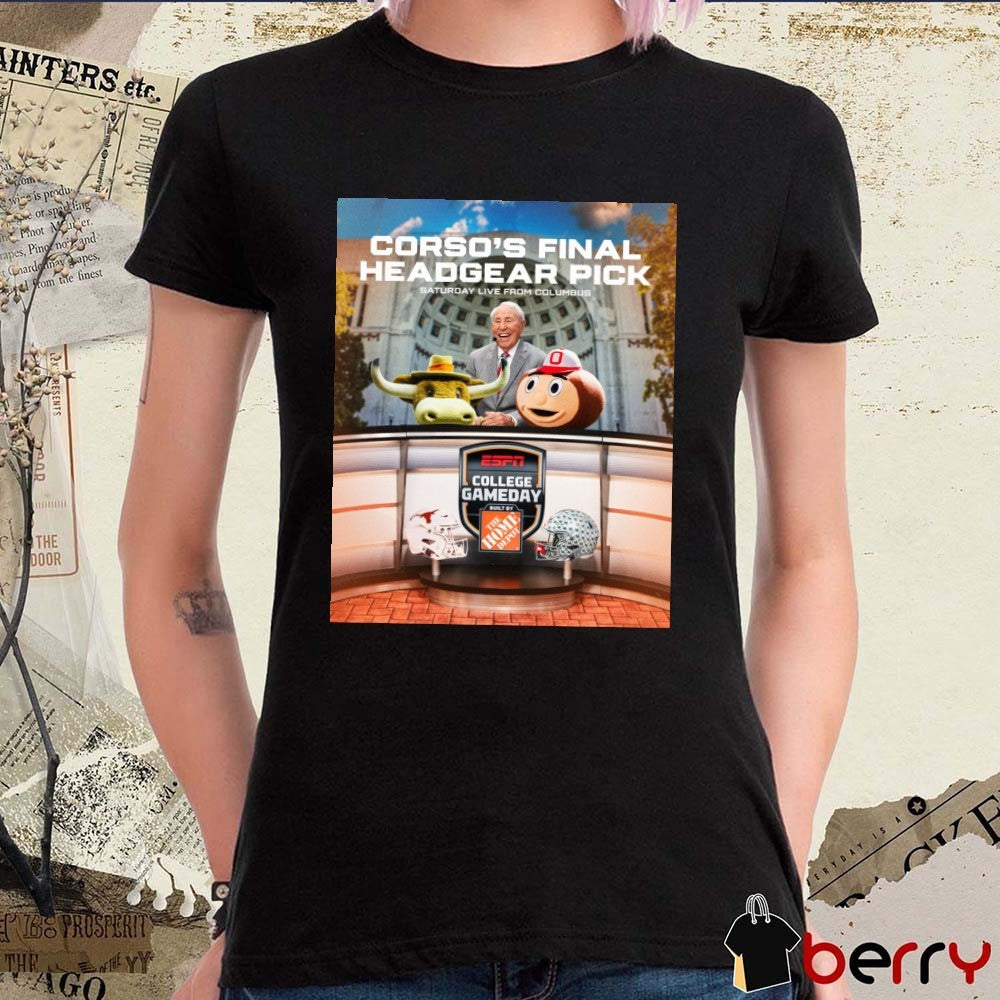 Corso’s Final Headgear Pick Saturday Live From Columbus Lee Corso ESPN College GameDay Poster t-shirt