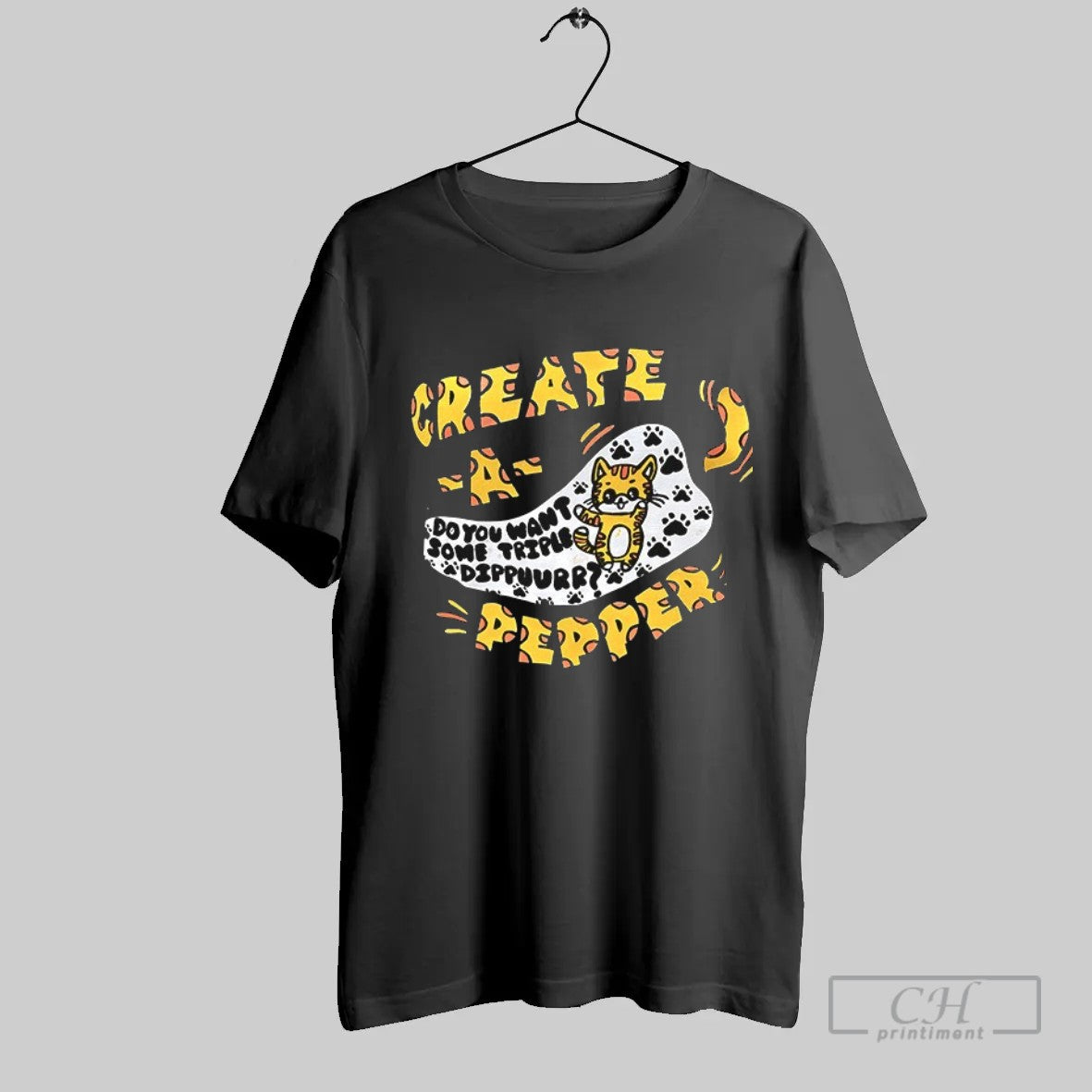 Official Create A Pepper Do You Want Some Triple Dippuurr T Shirt