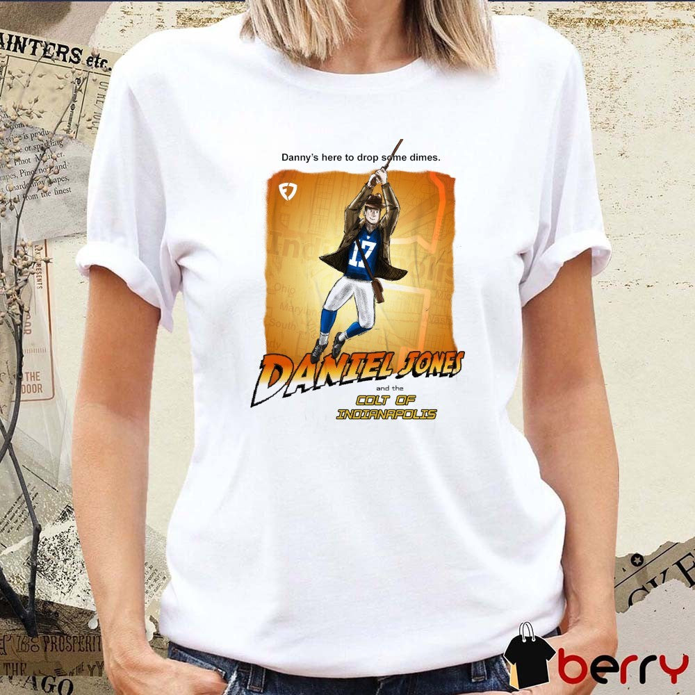 Daniel Jones And The Colts Of Indianapolis Danny’s Here To Drop Some Dimes Indianapolis Colts NFL t-shirt