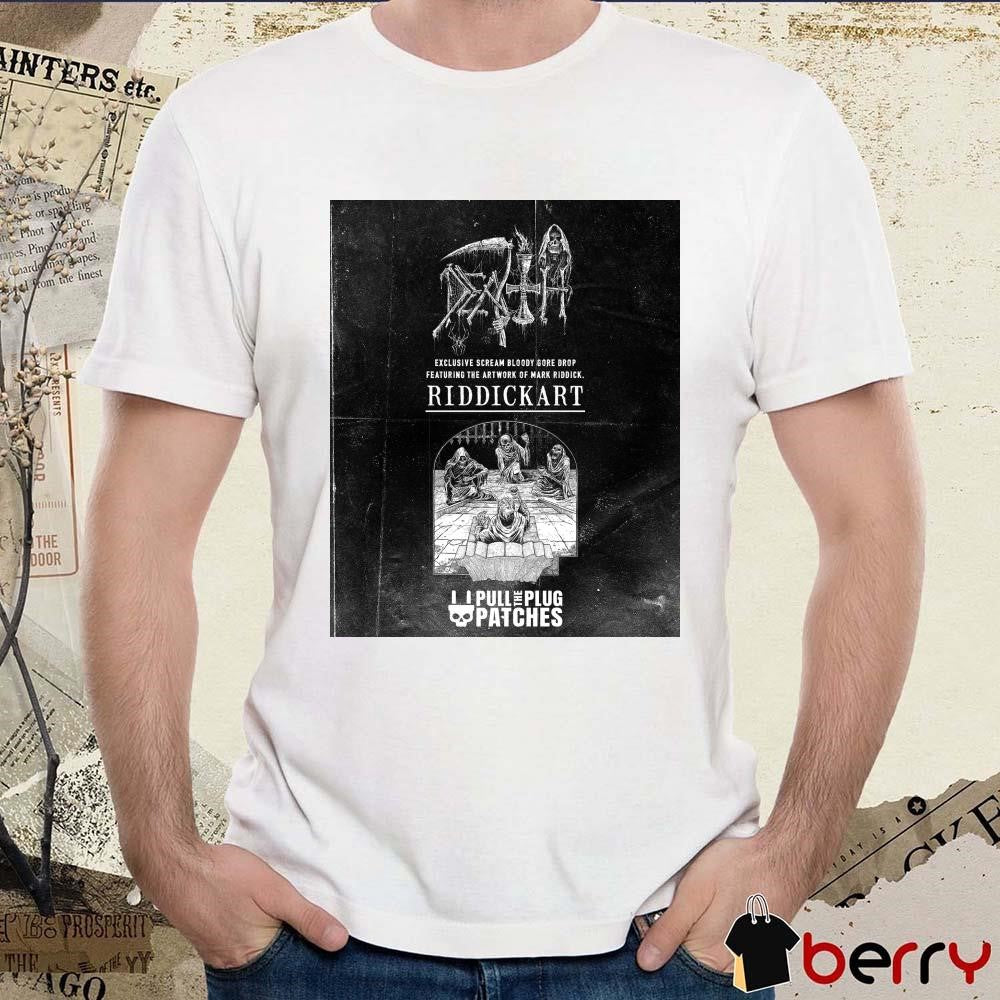 Death x Riddickart x Pull The Plug Patches Exclusive Scream Bloody Gore Drop Featuring The Artworlk Of Mark Ridddick Poster t-shirt