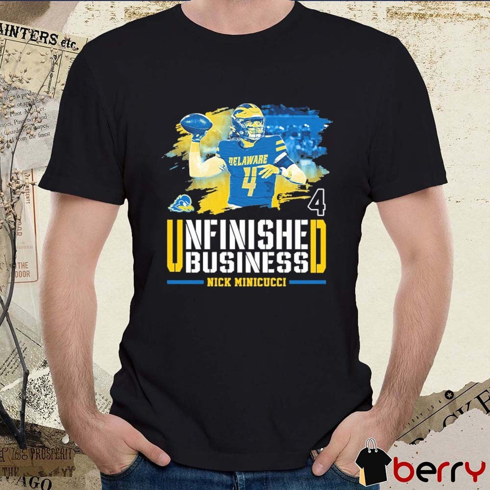 Delaware football Nick Minicucci Unfinished Business Slogan t-shirt