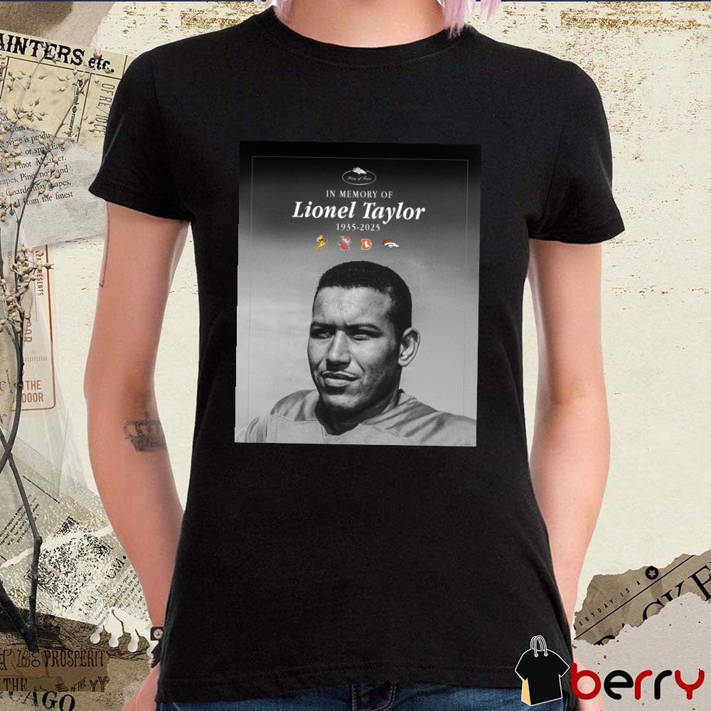Denver Broncos In Memory Of Wide Receiver Lionel Taylor 1935-2025 Poster t-shirt