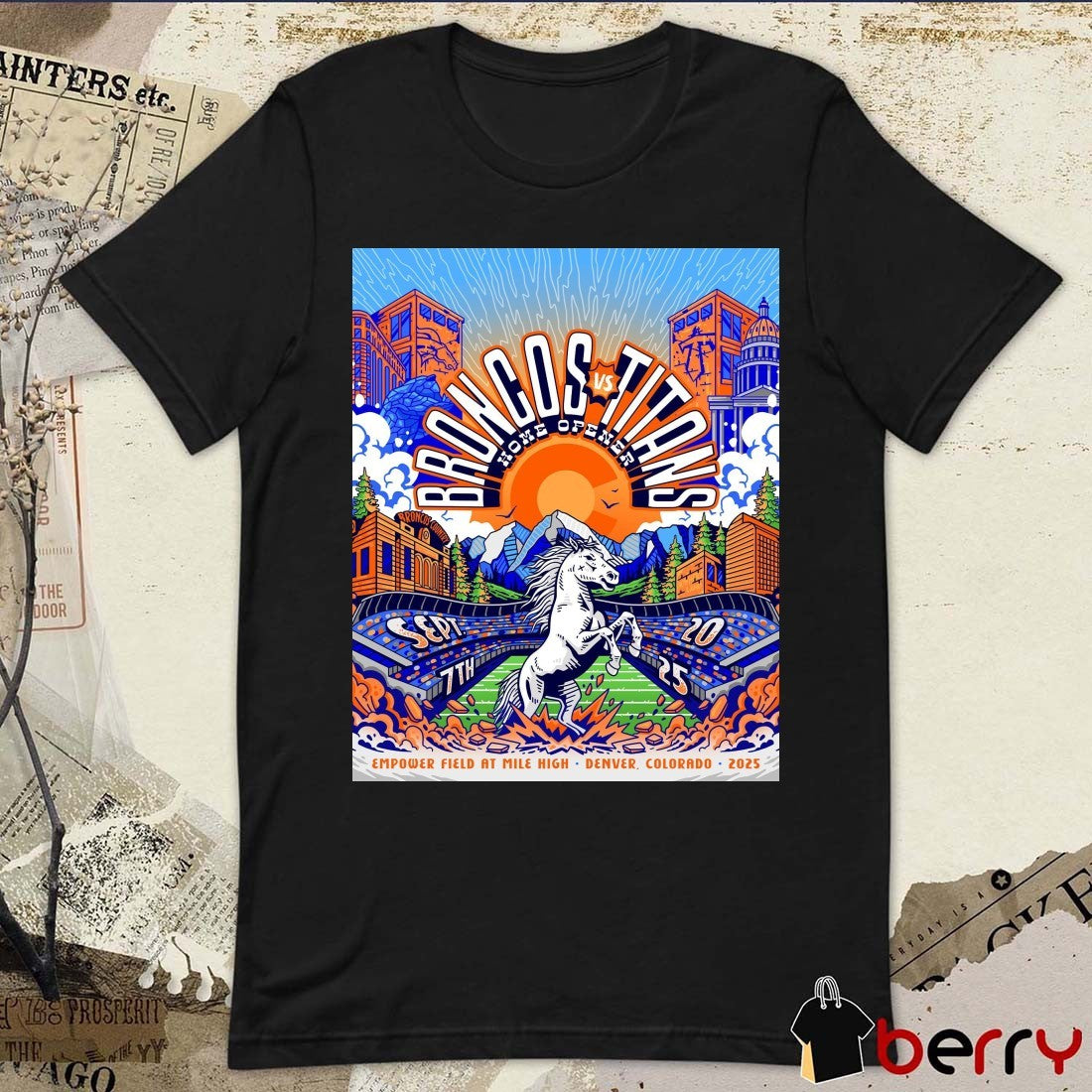 Denver Broncos Vs Tennessee Titans Home Of Ener Empower Field at Mile High in Denver, Colorado 2025 Poster t-shirt