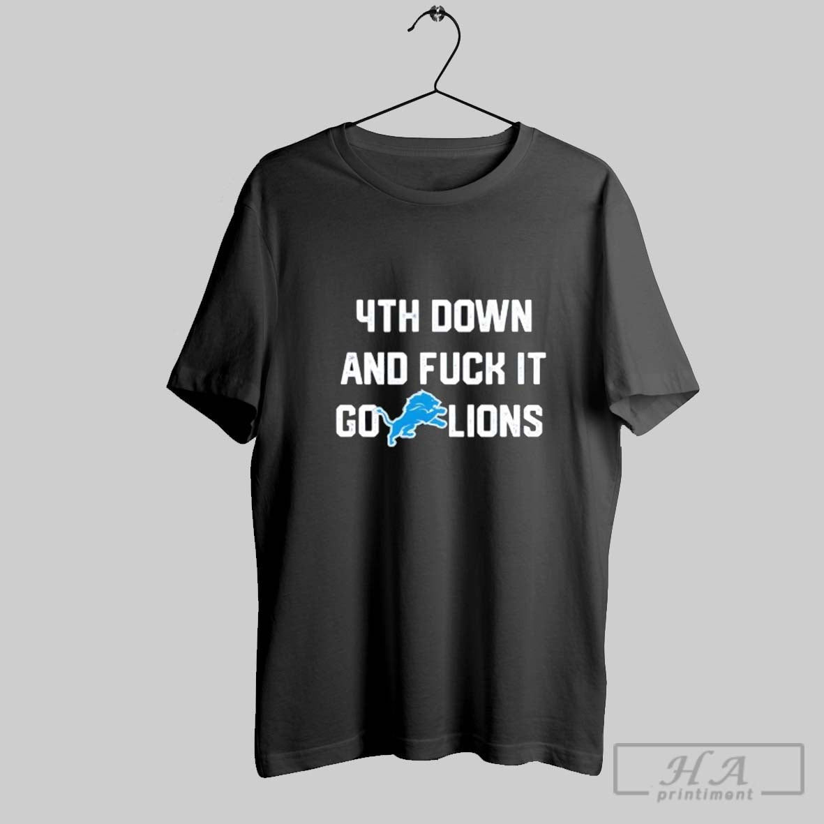 Official Detroit Lions 4th Down And Fuck It Go Lions