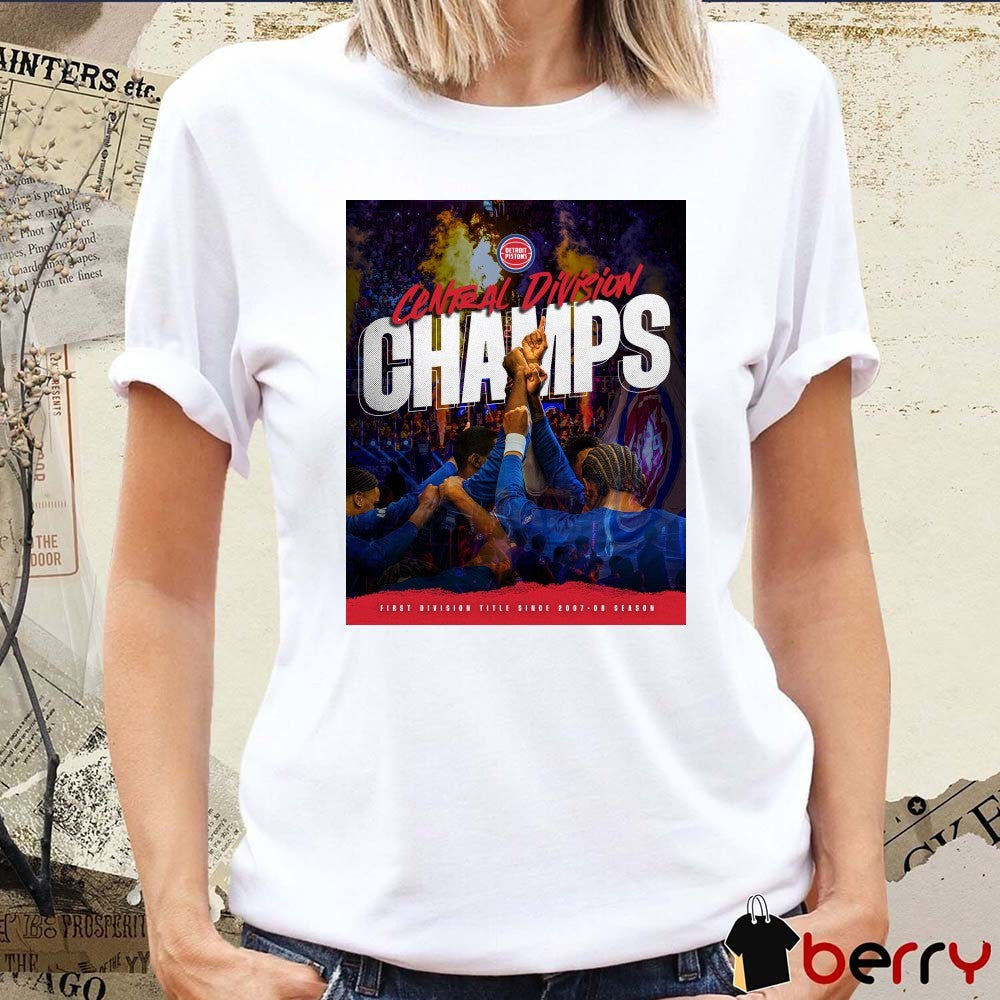 Detroit Pistons Central Division Champs First Division Title Since 2007-08 Season Poster t-shirt