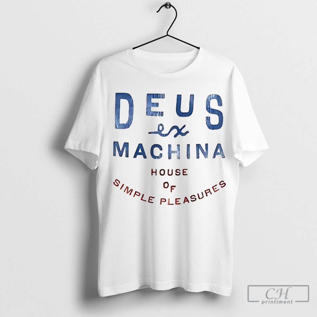 Official Deus Ex Machina House Of Simple Pleasures Shirt Sweatshirt Poster