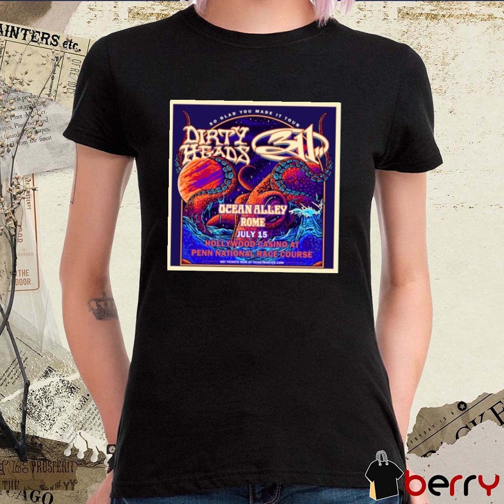 Dirty Heads 311 Ocean Alley Rome So Glad You Made It Tour July 15 2026 Hollywood Casino Poster t-shirt