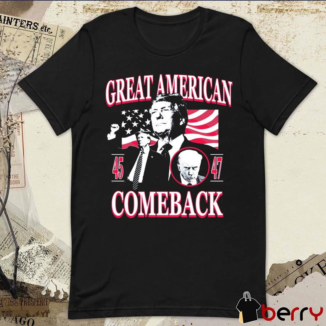 Donald Trump Great American Comeback 45 47 2024 t-shirt