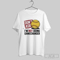 Official Dont Ask Im Not Doing Gamechanger Baseball