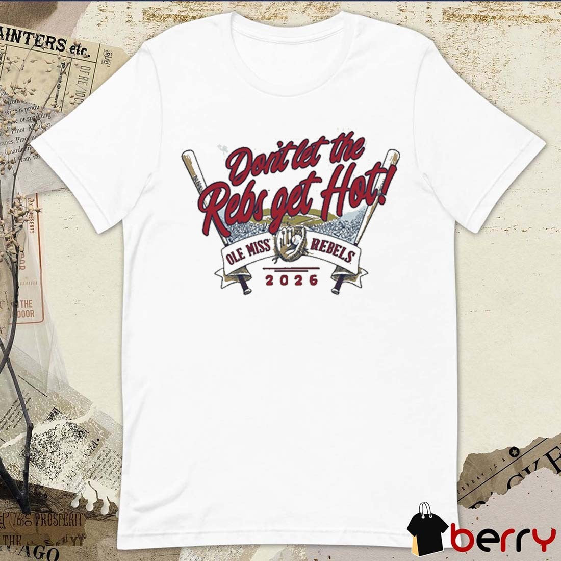 Don’t Let The Rebs Get Hot Ole Miss Rebels NCAA 2026 t-shirt