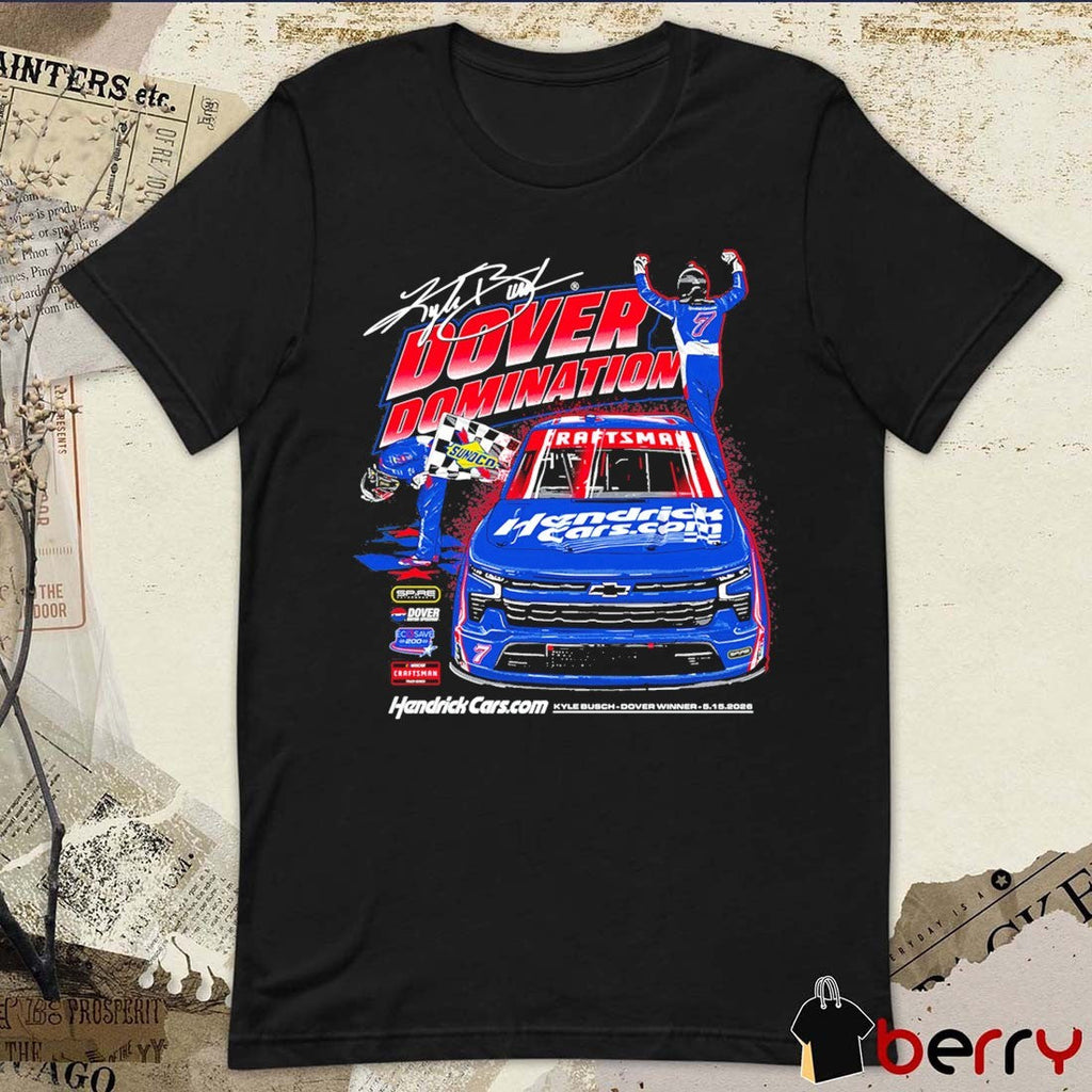Dover Domination Kyle Busch Hendrick Cars NCTS Dover Win 2026 Signature t-shirt