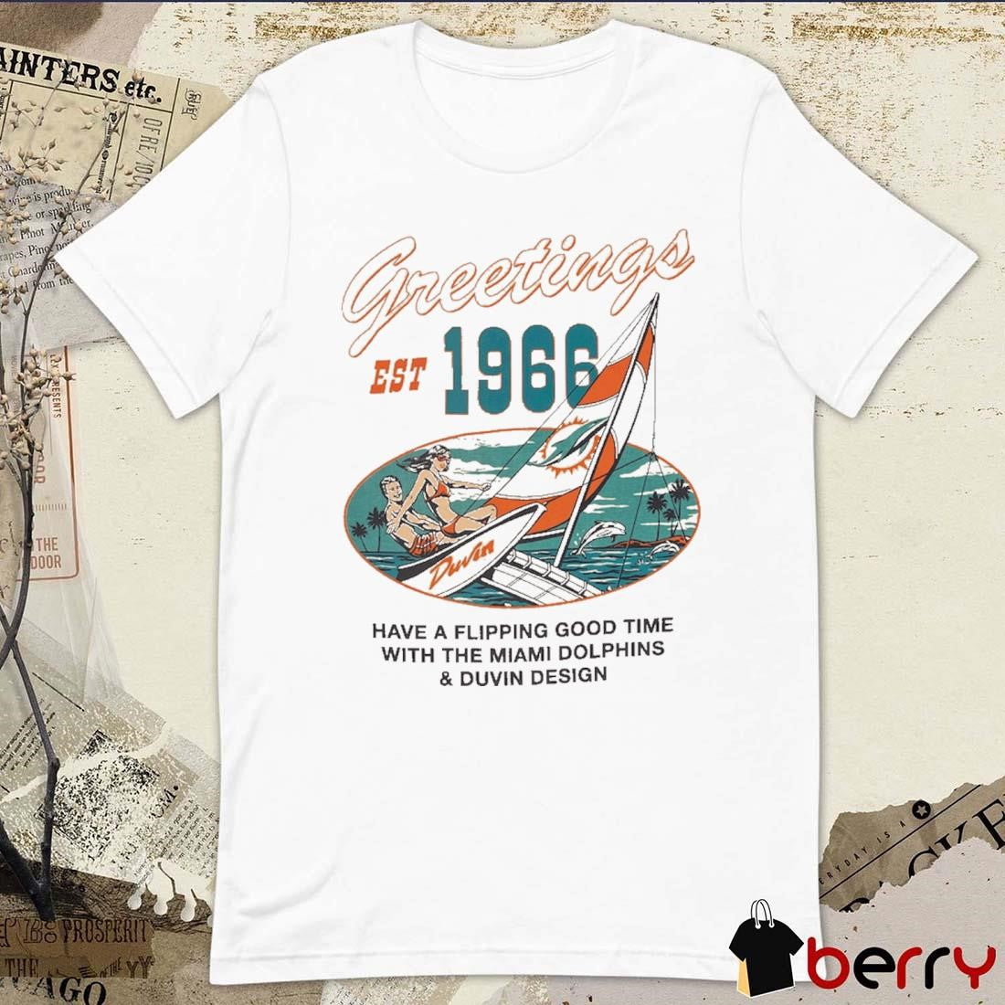 Duvin x Miami Dolphins Gray Sailing Greeting Est 1966 Have A Flippin Good Time With The Miami t-shirt