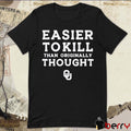 Easier To Kill Than Originally Thought Oklahoma Sooners t-shirt