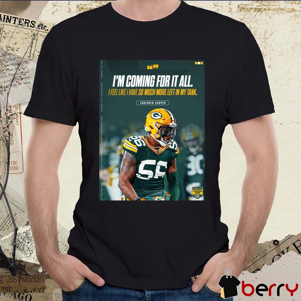 Edgerrin Cooper Green Bay Packers I’m Coming For It All I Feel Like I Have So Much More Left In My Tank Poster t-shirt