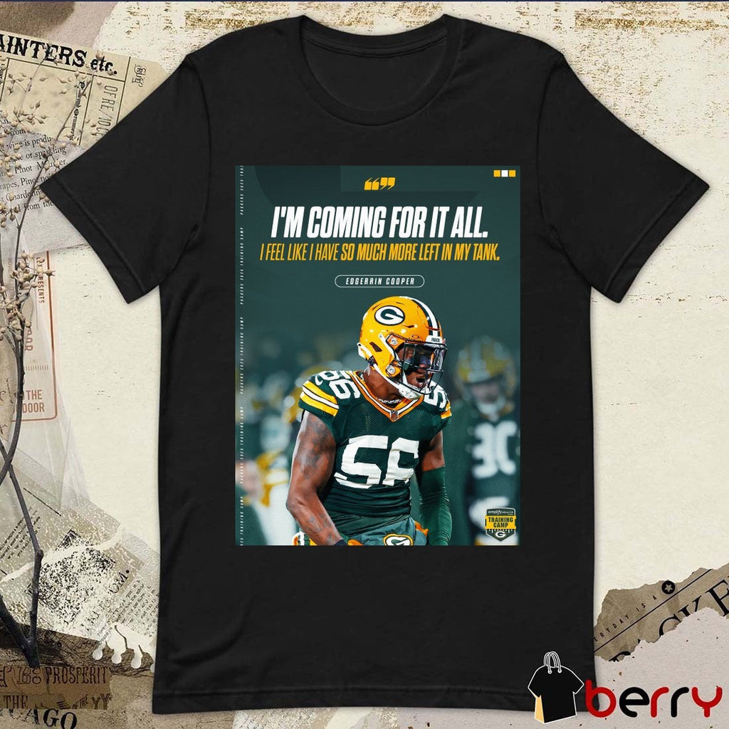 Edgerrin Cooper Green Bay Packers I’m Coming For It All I Feel Like I Have So Much More Left In My Tank Poster t-shirt