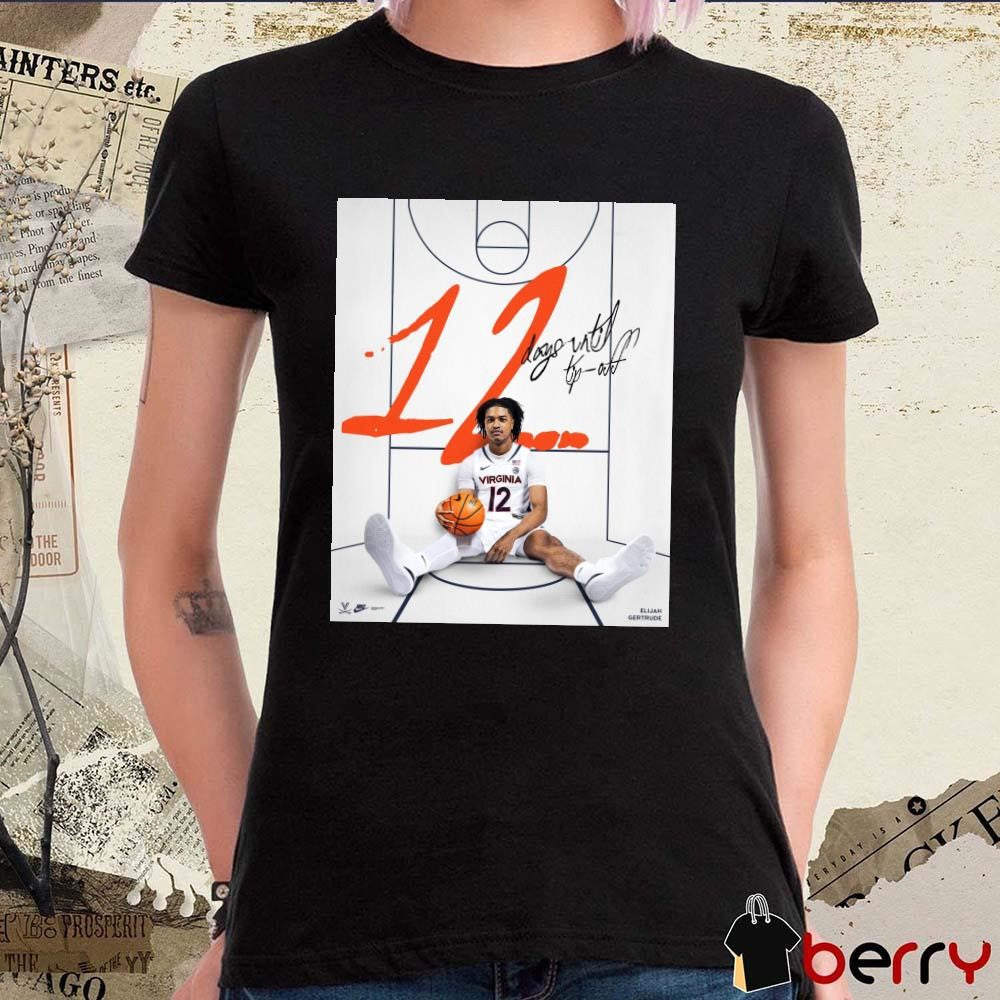 Elijah Gertrude 12 Days Until Tipoff Virginia Cavaliers Poster t-shirt