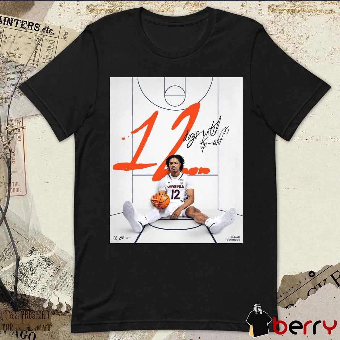 Elijah Gertrude 12 Days Until Tipoff Virginia Cavaliers Poster t-shirt