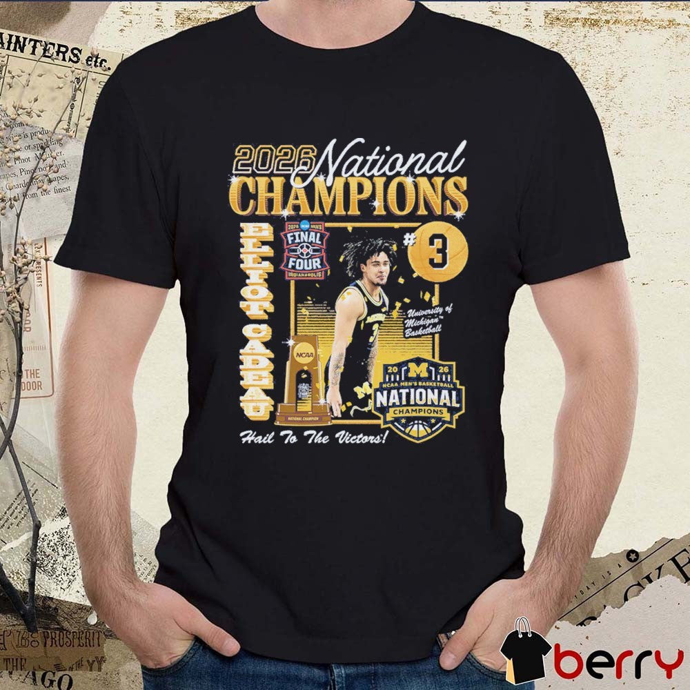 Elliot Cadeau Michigan Wolverines 2026 Men’s National Championship Custom Hail To The Victors Artwork t-shirt