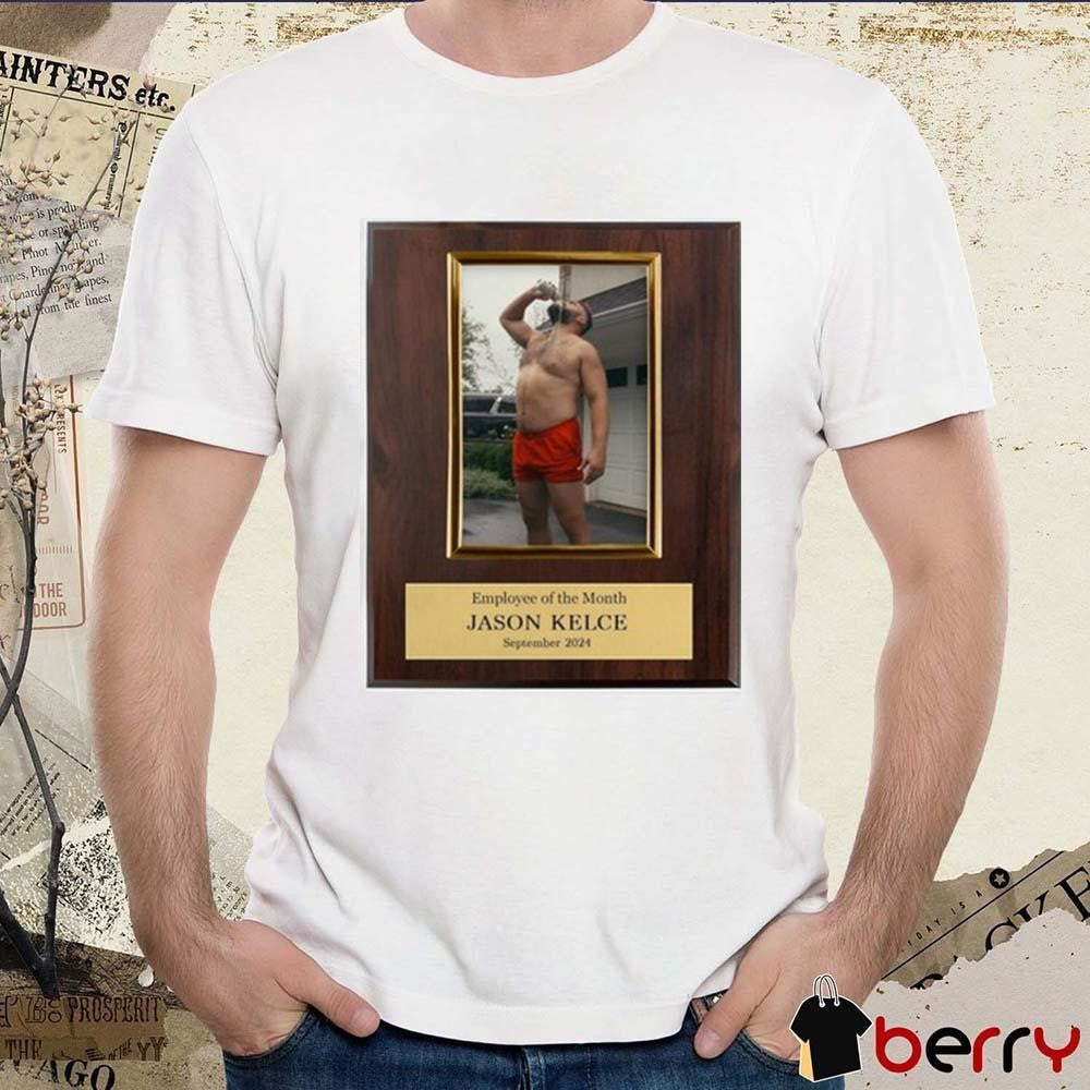 Employee Of The Month Jason Kelce Sep 2024 t-shirt