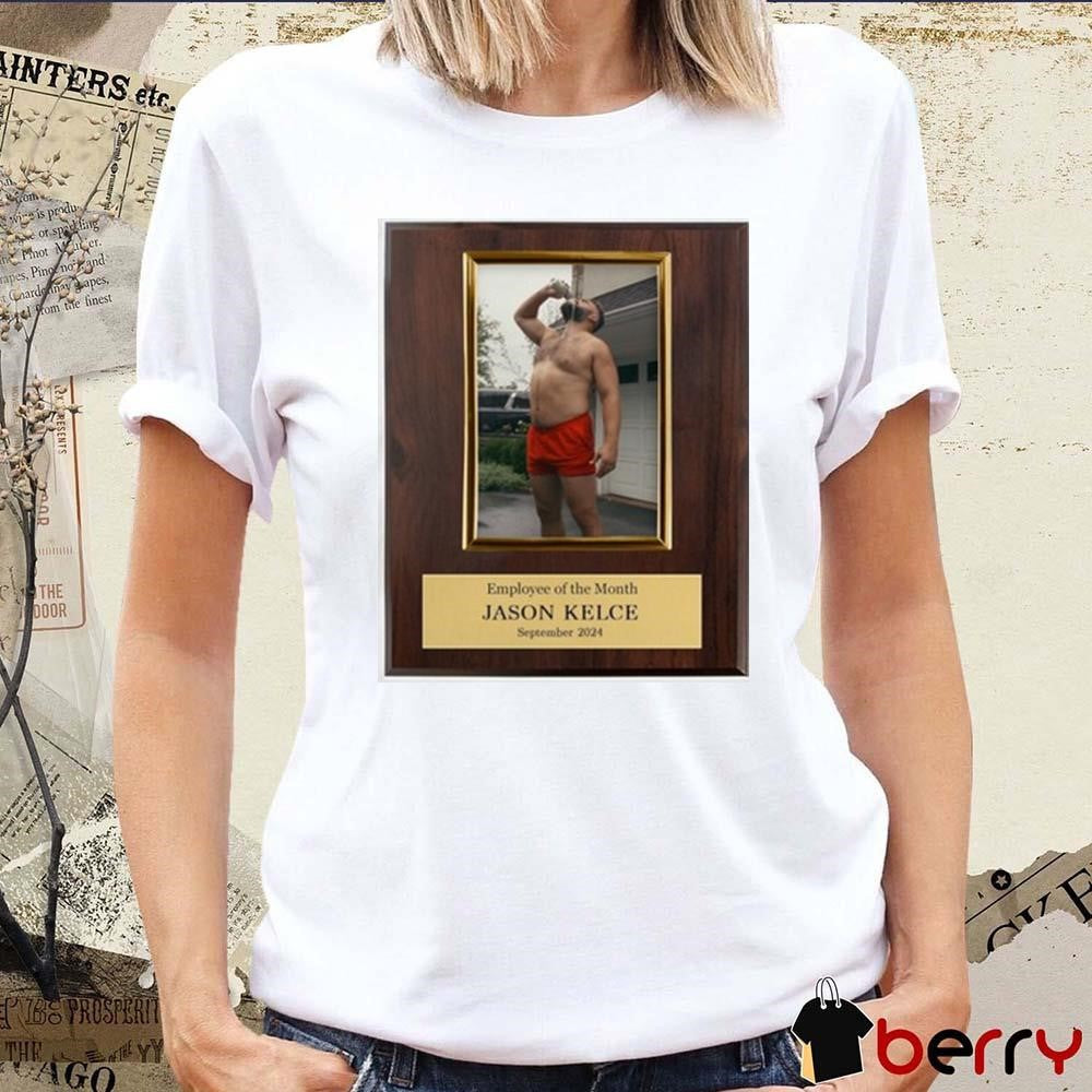 Employee Of The Month Jason Kelce Sep 2024 t-shirt