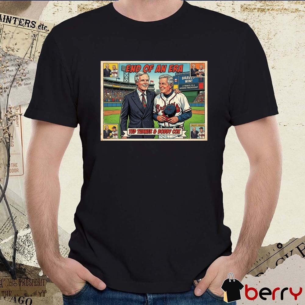 End Of An Era Atlanta Braves Ted Turner and Bobby Cox 2026 Poster t-shirt