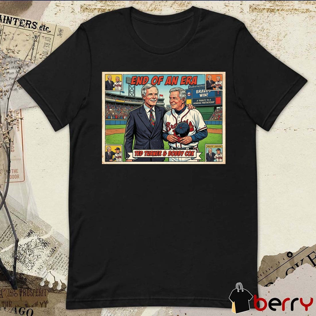 End Of An Era Atlanta Braves Ted Turner and Bobby Cox 2026 Poster t-shirt