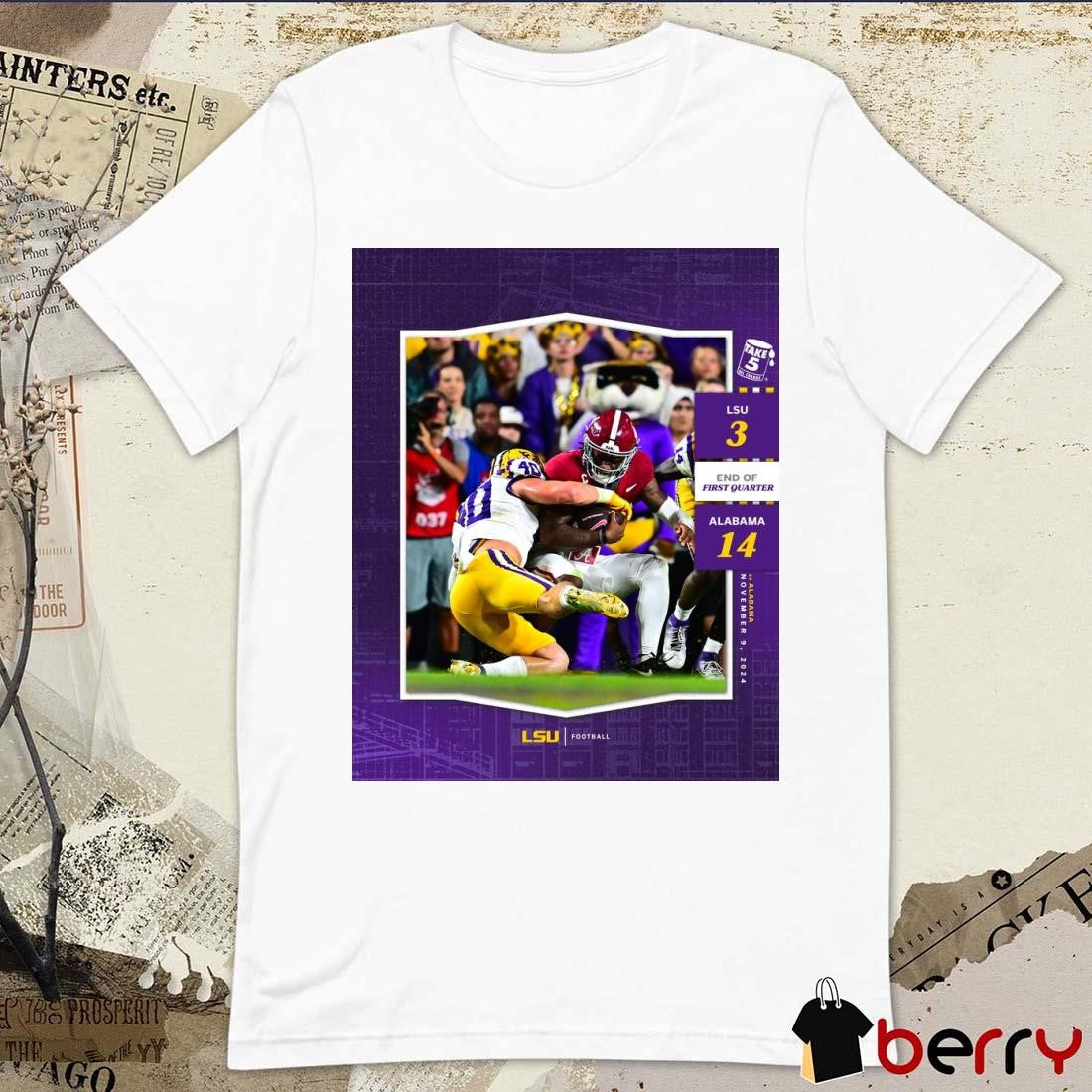 End Of First Quarter LSU Football vs. Alabama Crimson Tide 3 – 14 After 1 Quarter in Baton Rouge Poster t-shirt