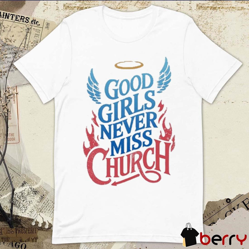 Eric Church Good Girls Never Miss Church t-shirt