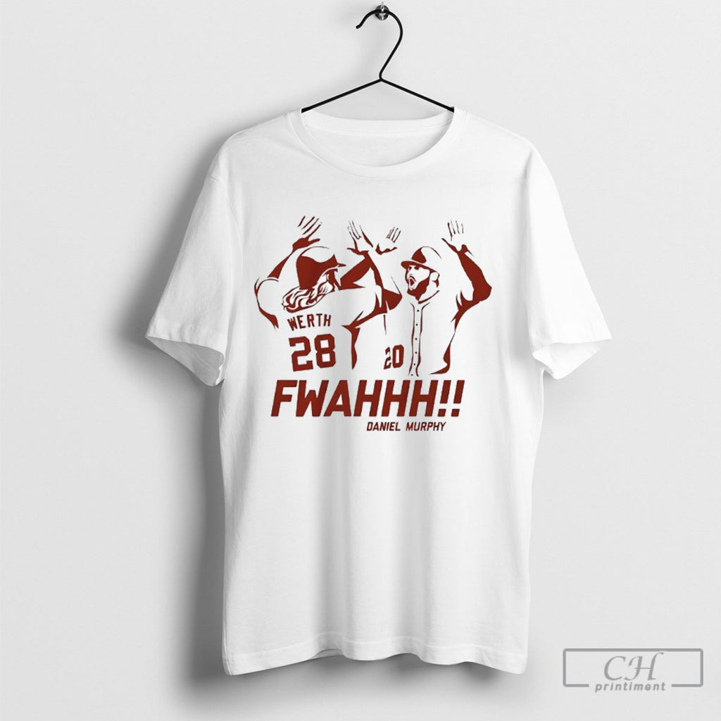 Official Fwahhh Daniel Murphy Jayson Werth Philadelphia Phillies Shirt