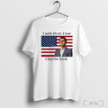 Official Faith Over Fear Charlie Kirk T Shirt