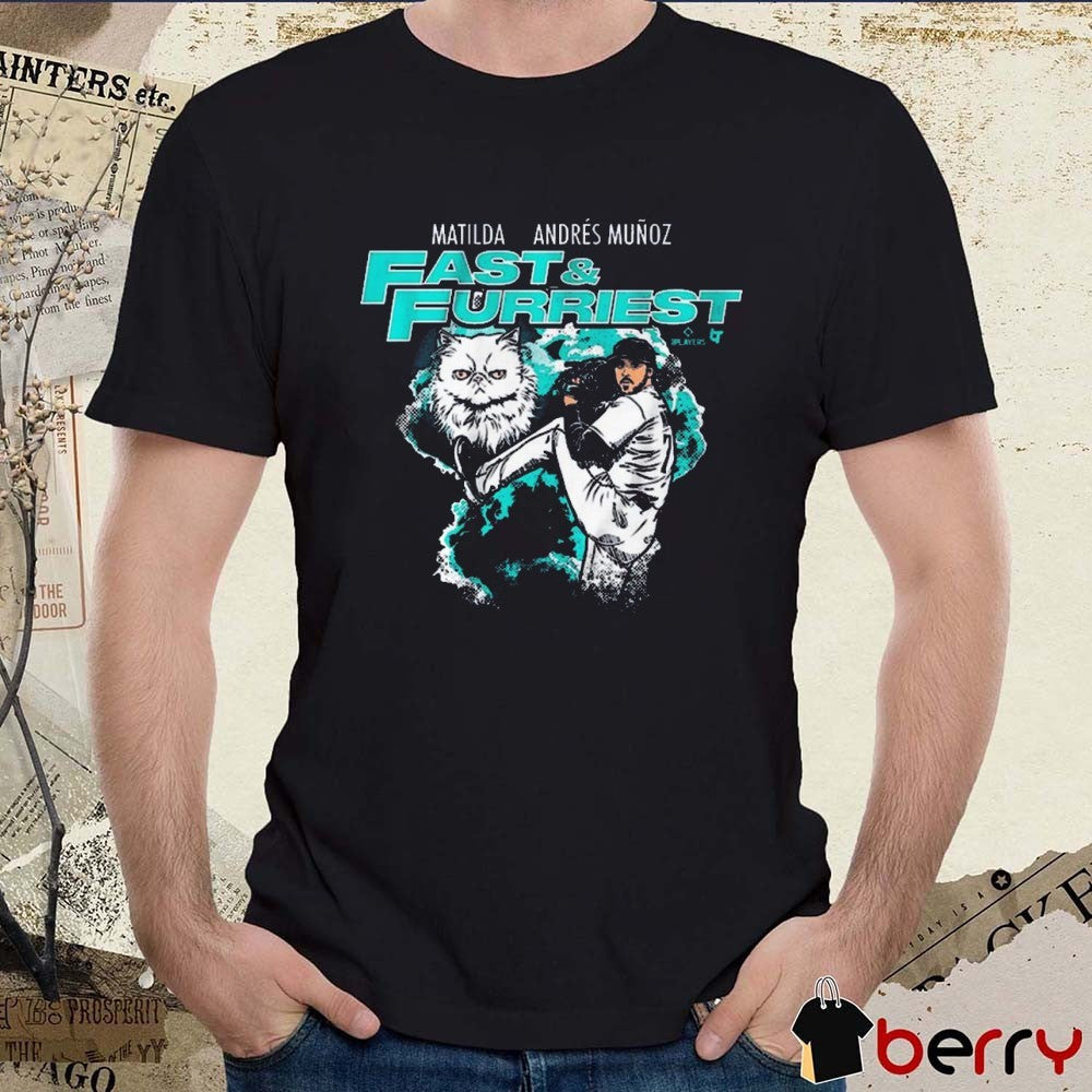 Fast and Furriest Matilda Andrés Muñoz Seattle Mariners Baseball t-shirt