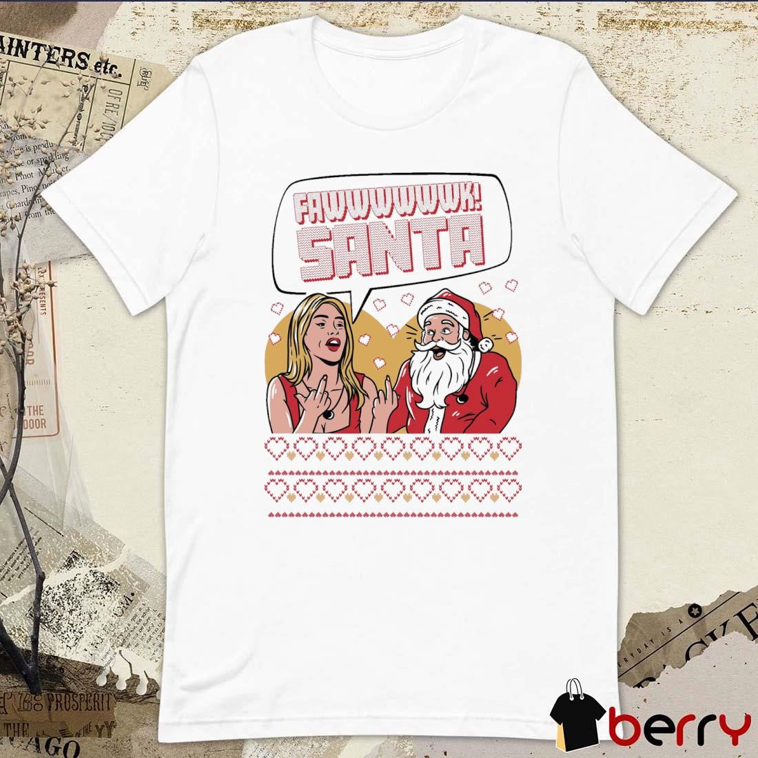 Fawwwk Santa Ugly Sweater Christmas 2024 t-shirt