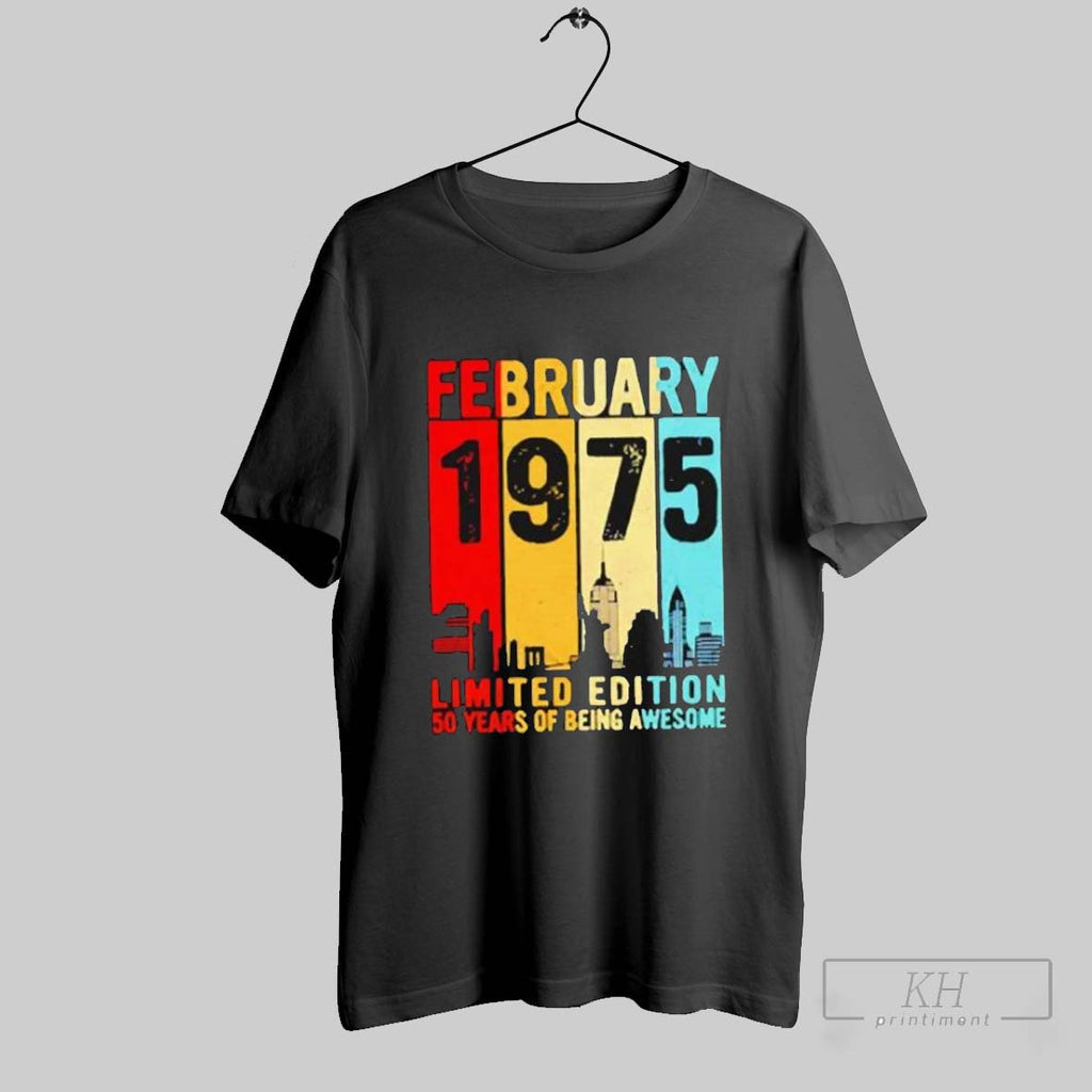 Official February 1975 Edition 50 Years Of Being Awesome Shirt