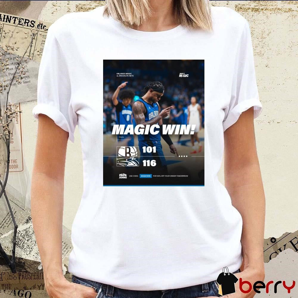 Final Magic Win Orlando Magic 116 – 101 Brooklyn Nets Poster t-shirt