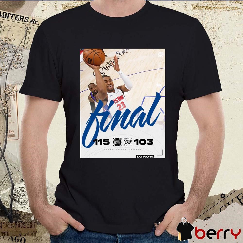 Final Score Update Detroit Pistons Vs Los Angeles Lakers 115 – 103 Poster t-shirt