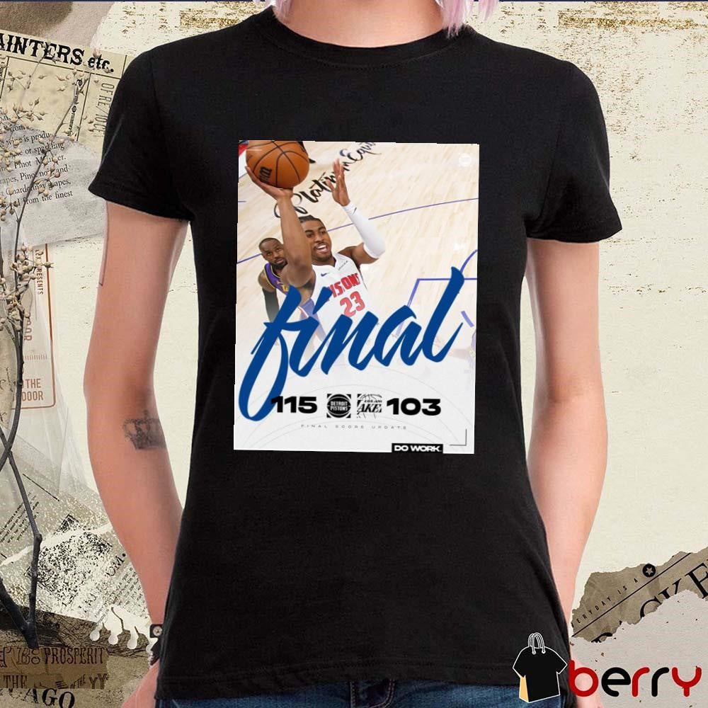 Final Score Update Detroit Pistons Vs Los Angeles Lakers 115 – 103 Poster t-shirt