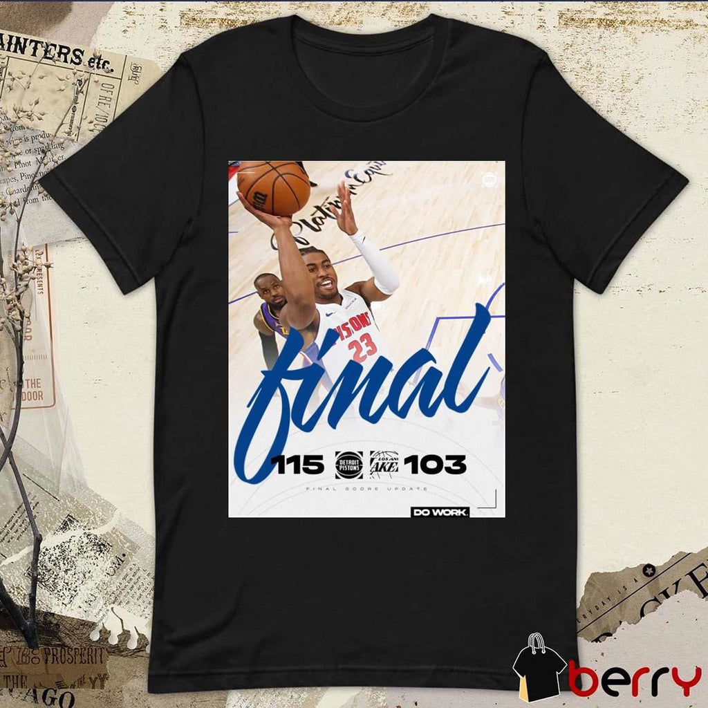 Final Score Update Detroit Pistons Vs Los Angeles Lakers 115 – 103 Poster t-shirt
