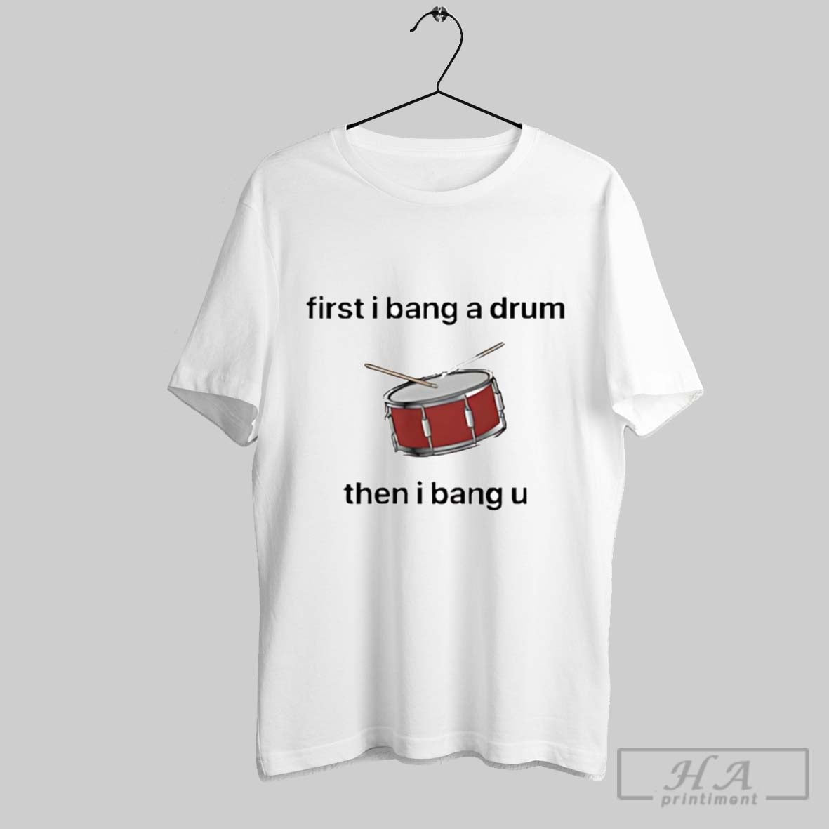 Official First I Bang A Drum Then I Bang You