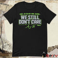 First, We Did Not Care. Second We Still Don’t Care Ajb Seahawks Fans t-shirt