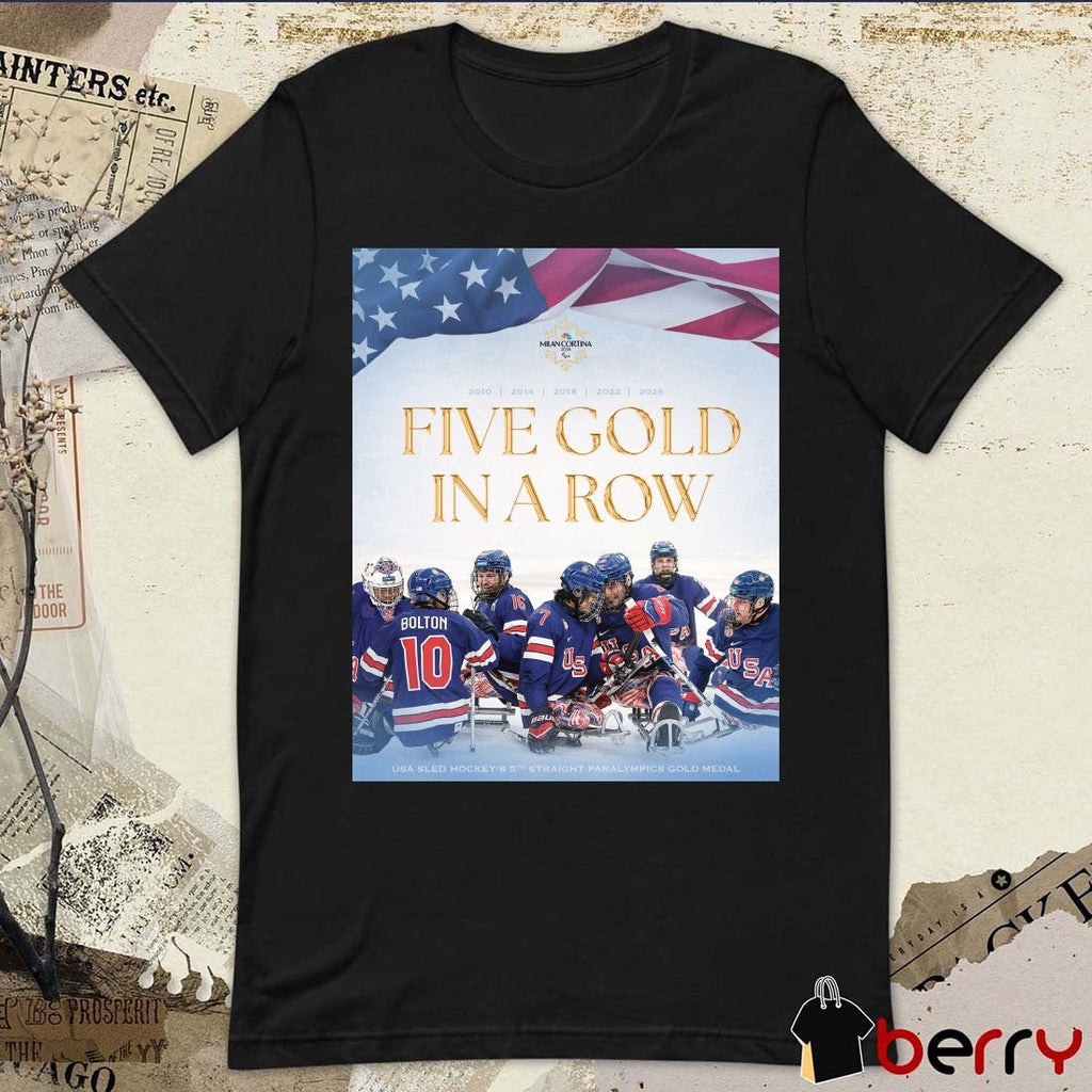 Five Gold In A Row Usa Sled Hockey’s 5th Straight Paralympics Gold Medal 2010 – 2026 t-shirt