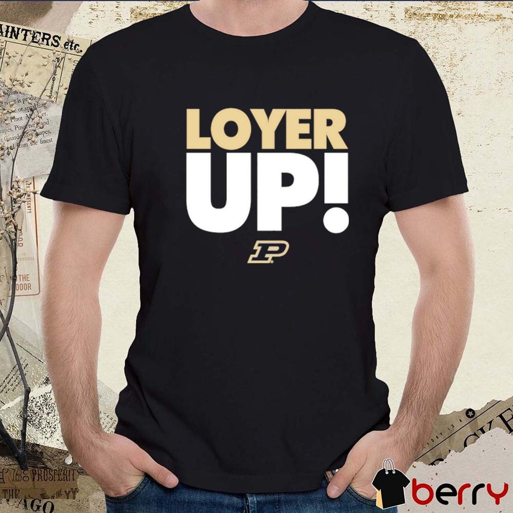 Fletcher Loyer Loyer Up Purdue Boilermakers Basketball t-shirt