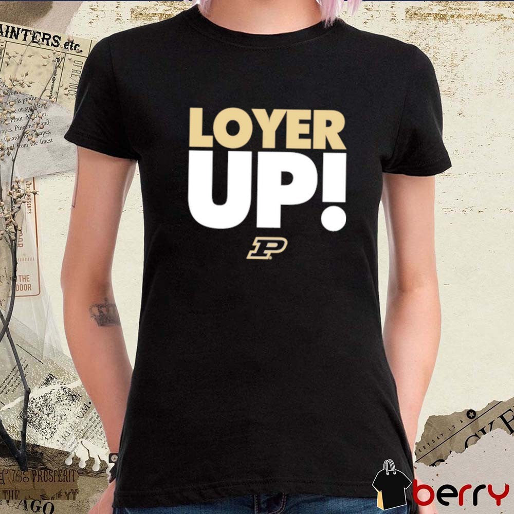Fletcher Loyer Loyer Up Purdue Boilermakers Basketball t-shirt