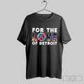 Official For The Love Of Detroit Sports Lions Tigers Red Wings Pistons