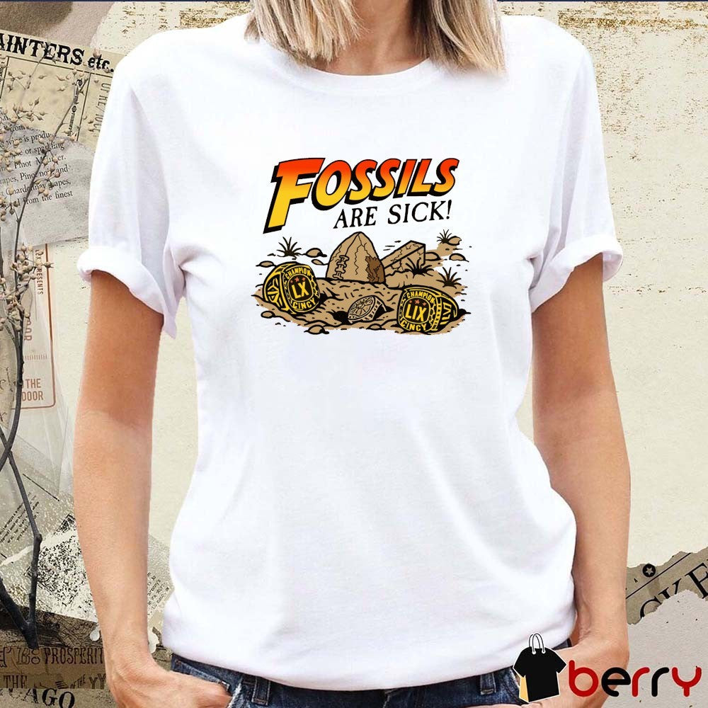 Fossils Are Sick Two Championship Rings Champion Cincy LX and LIX t-shirt