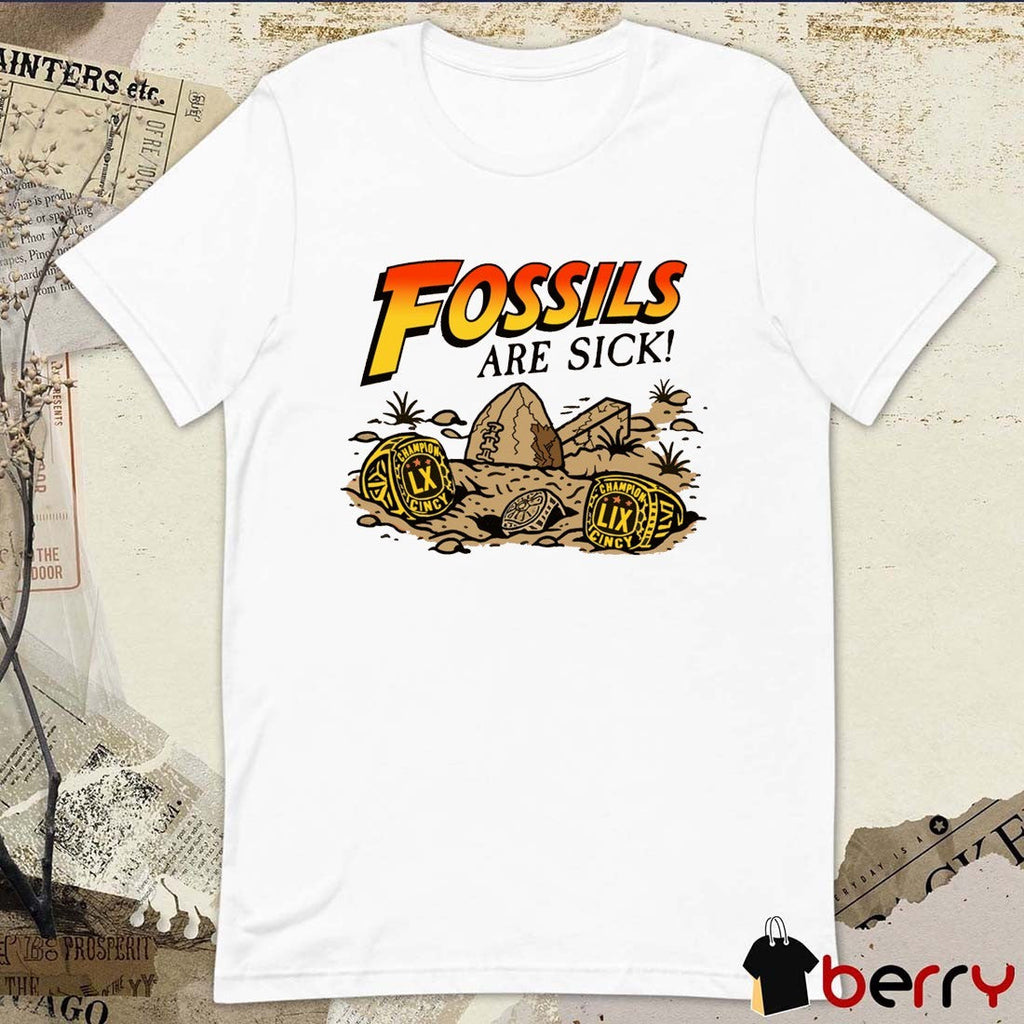 Fossils Are Sick Two Championship Rings Champion Cincy LX and LIX t-shirt