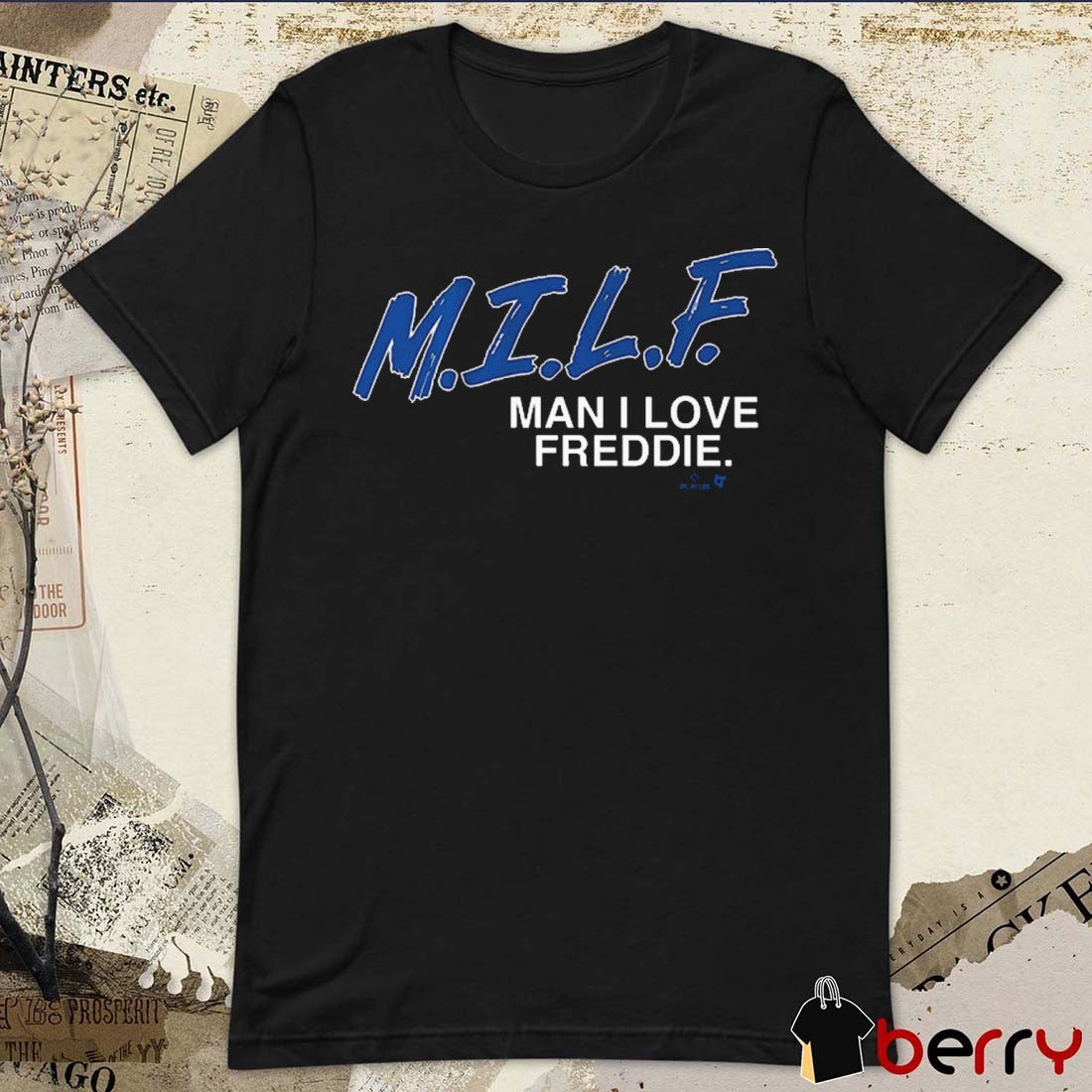 Freddie Freeman M.I.L.F Man I Love Freddie Los Angeles Dodgers MLB 2025 t-shirt