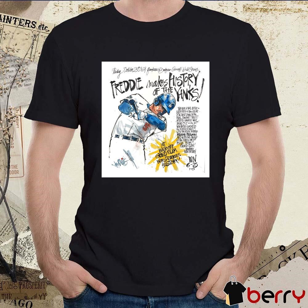 Freddie Freeman Makes History Of The Yanks 1St Walk Off Grand Slam World Series History Paint Poster t-shirt