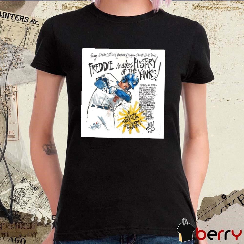 Freddie Freeman Makes History Of The Yanks 1St Walk Off Grand Slam World Series History Paint Poster t-shirt