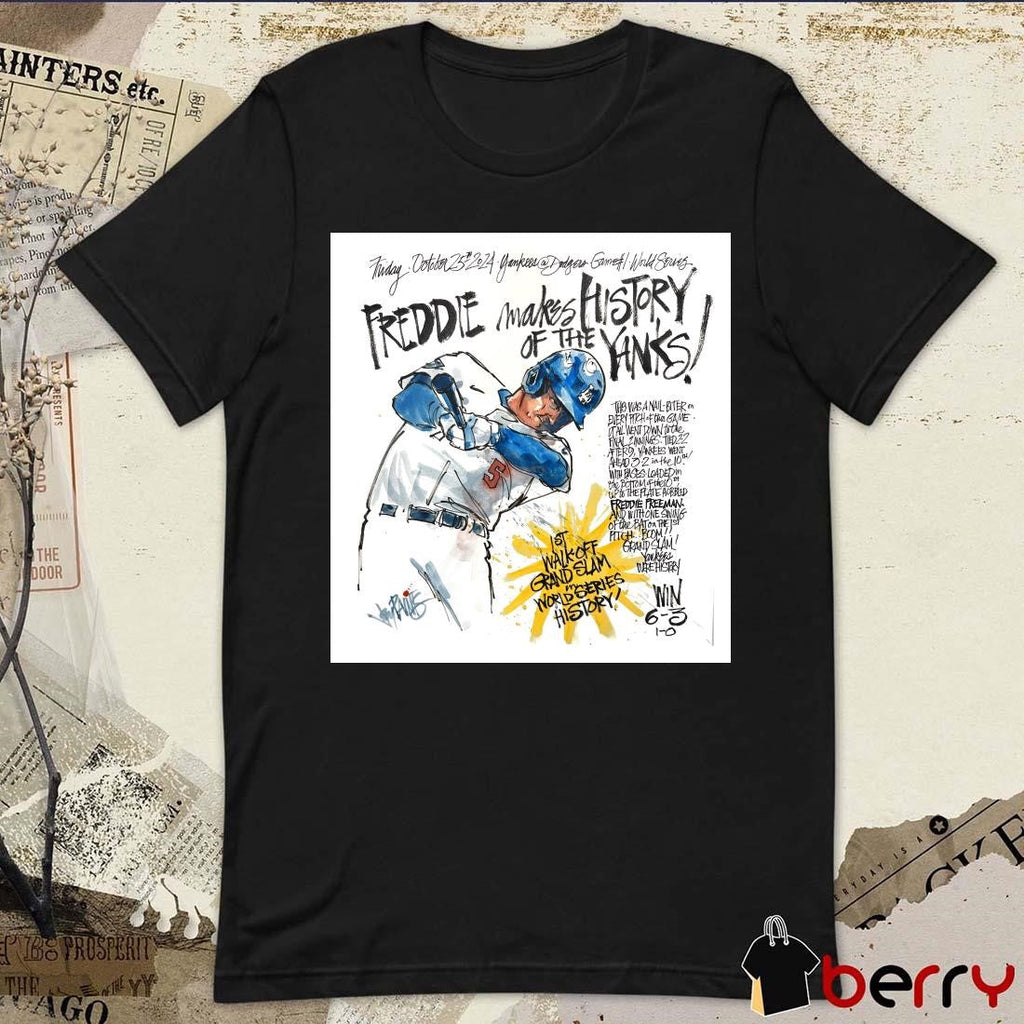 Freddie Freeman Makes History Of The Yanks 1St Walk Off Grand Slam World Series History Paint Poster t-shirt
