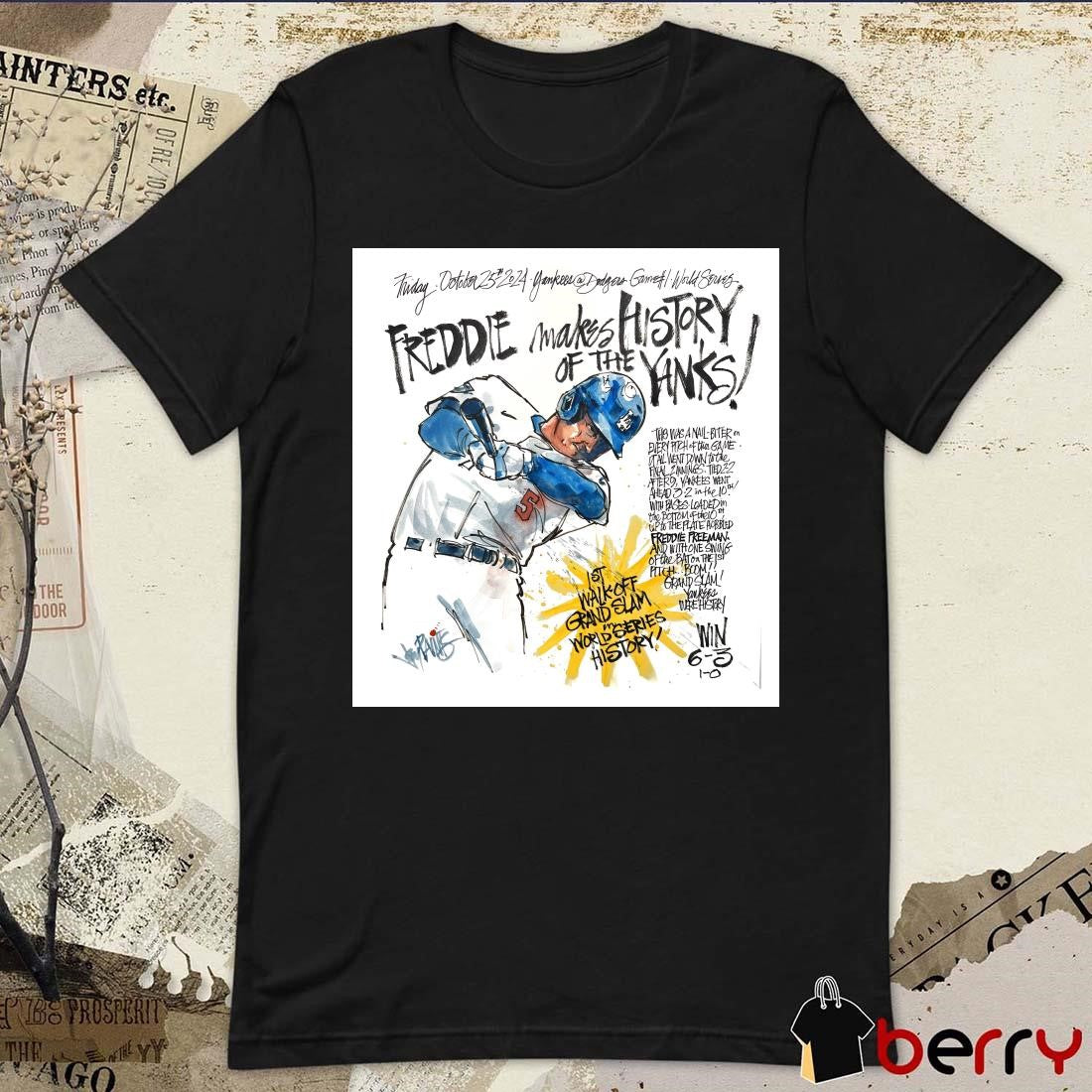 Freddie Freeman Makes History Of The Yanks 1St Walk Off Grand Slam World Series History Paint Poster t-shirt